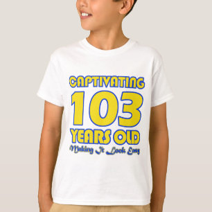 103 JAHRE ALTE GEBURTSTAGS-ENTWURFS- T-Shirt