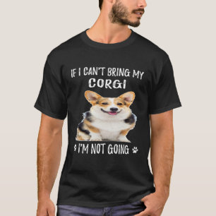 103 Wenn ich meinen Corgi nicht mitbringen kann, w T-Shirt
