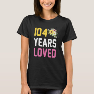 104 Jahre alte Mama Geburtstag Oma 104 Jahre Liebe T-Shirt