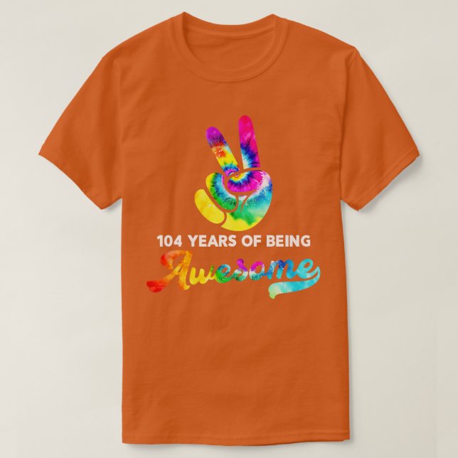 104 Jahre Phantastische Gefärbte Krawatte zum Gebu T-Shirt (Design vorne)