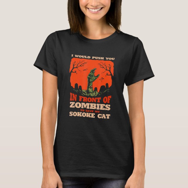 10548100017^Push You In Zombies To Save My Sokoke  T-Shirt (Vorderseite)