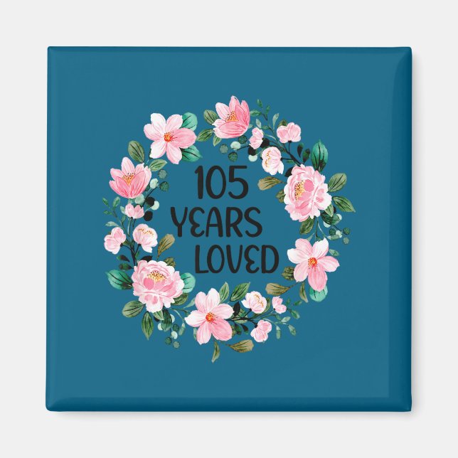 105 Years Loved Women Men 105 Years Old Cool 105th Magnet (Vorne)