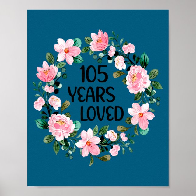 105 Years Loved Women Men 105 Years Old Cool 105th Poster (Vorne)