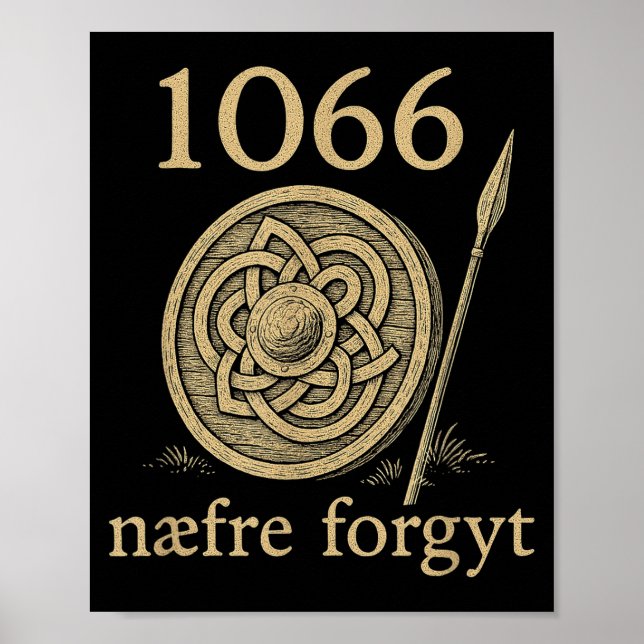 1066 Naefre Forgyt Never Forget Viking England His Poster (Vorne)