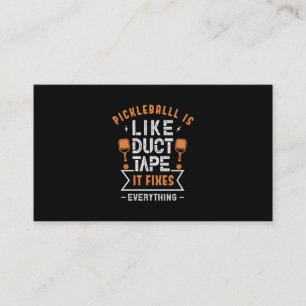 107.Pickleball ist wie Duct Tape, das alle behebt Visitenkarte