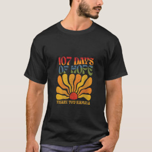 107 Tage der Hoffnung Vielen Dank Kamala T-Shirt