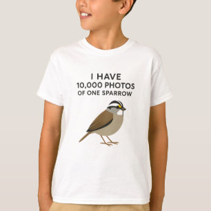 10.000 Fotos von One Sparrow - Funny Bird Fotogra T-Shirt