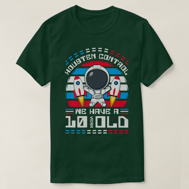 10. BDay Houston Kontrolle Wir haben ein 10-jährig T-Shirt (Design vorne)