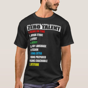 10 Dinge, die einen Null-Talent-positiven Anblick T-Shirt
