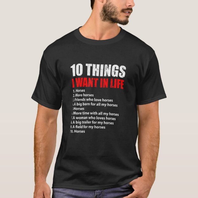 10 Dinge, die ich Gewollt in Life Pferde Reiter Re T-Shirt (Vorderseite)