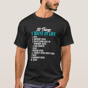 10 Dinge, die ich im Leben will Jesus Christlich K T-Shirt