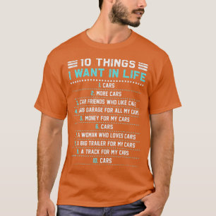 10 Dinge, die ich in meinem Leben Gewollt Autos me T-Shirt