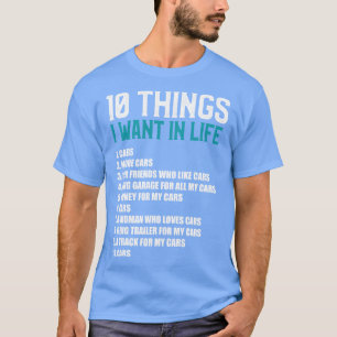 10 Dinge, die ich in meinem Leben Gewollt habe T-Shirt