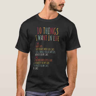 10 Dinge, die ich in meinem Leben will Auto Autoty T-Shirt