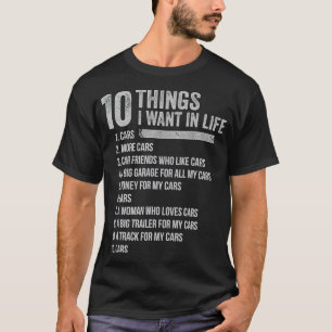 10 Dinge, die ich in meinem Leben Wollte Autos meh T-Shirt