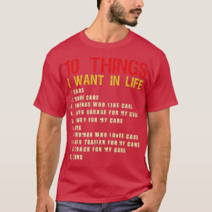 10 Dinge, die ich in meinem Leben Wollte Autos meh T-Shirt