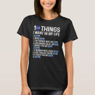10 Dinge, die ich in meinem Leben Wollte Autos meh T-Shirt