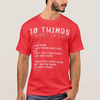 10 Dinge, die ich in meinem Leben Wollte SHARK Lov T-Shirt
