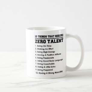 10 Dinge, die null Talent erfordern Motivierend Kaffeetasse