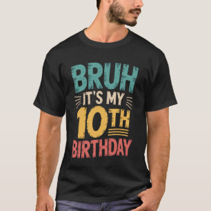 10. Geburtstag Bruh Ausdruck Jungen Humor Stimmung T-Shirt