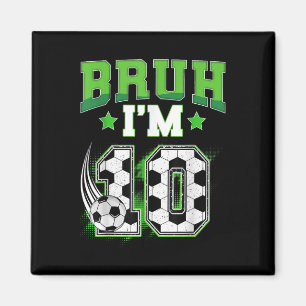10. Geburtstag Junge Fußball Bruh Ich bin 10 Jahre Magnet