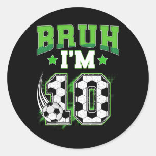 10. Geburtstag Junge Fußball Bruh Ich bin 10 Jahre Runder Aufkleber