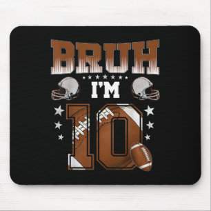 10. Geburtstag Junge Fußballspieler Bruh Ich bin 1 Mousepad