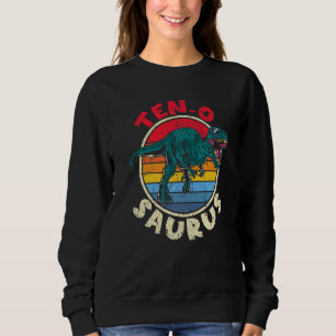 10. Geburtstag Zehn O Saurus Tyrannosaurus Rex Fam Sweatshirt
