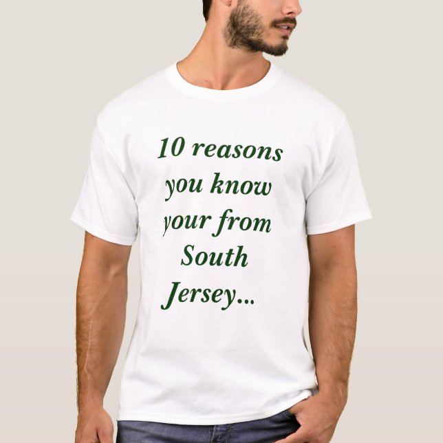 10 Gründe kennen Sie Ihr von Südjersey… T-Shirt (Vorderseite)