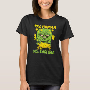 10 Human 90 Bacteria Science Microbiology Scienti T-Shirt