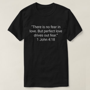 10. „In der Liebe gibt es keine Furcht. Aber die v T-Shirt