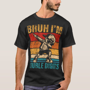 10 Jahre alt Geburtstag Bruh I'm Double Digits 10. T-Shirt