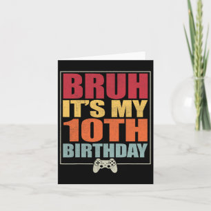 10 Jahre alt Geburtstag Gamer Boy Bruh Es ist mein Karte