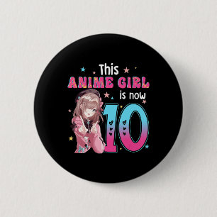 10 Jahre alter Girl Kawaii Gifts Anime Girl 10. Bi Button