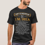 10 Regeln des Taurus. Funny Birthday Geschenk T-Shirt<br><div class="desc">Schauen Sie Ihre wunderbare Tauruspersönlichkeit mit diesem Zodiac speziell für die Menschen des Taurus zodiac Schildes.</div>