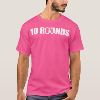 10 Rounds Boxing Lover Gym Boxer Kickboxing Kickbo T-Shirt