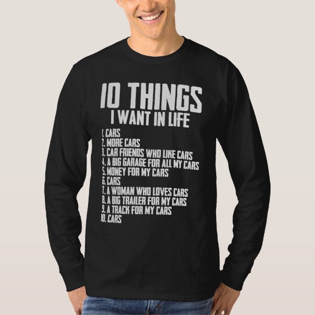 10 Things I Want in Life Car  Car Enthusiast T-Shirt (Vorderseite)