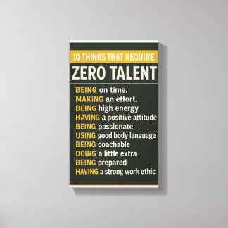 10 Things That Require Zero Talent Leinwanddruck