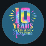 10 Years Of Being Awesome 10th Birthday Girl  Runder Aufkleber<br><div class="desc">10 Years Of Being Awesome 10th Birthday Girl Gift. Perfect gift for your dad,  mom,  papa,  men,  women,  friend and family members on Thanksgiving Day,  Christmas Day,  Mothers Day,  Fathers Day,  4th of July,  1776 Independent day,  Veterans Day,  Halloween Day,  Patrick's Day</div>
