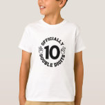10 Years Old Birthday Double Digits for Kids T-Shirt<br><div class="desc">10 Jahre alte Birthday Funny Gift for little kids.</div>