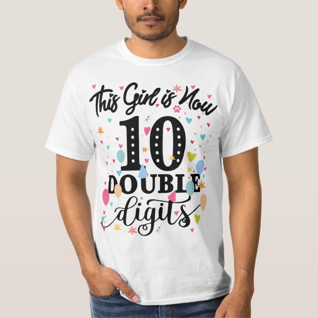 10th Birthday Gifts This Girl Is Now 10 Double Dig T-Shirt (Vorderseite)