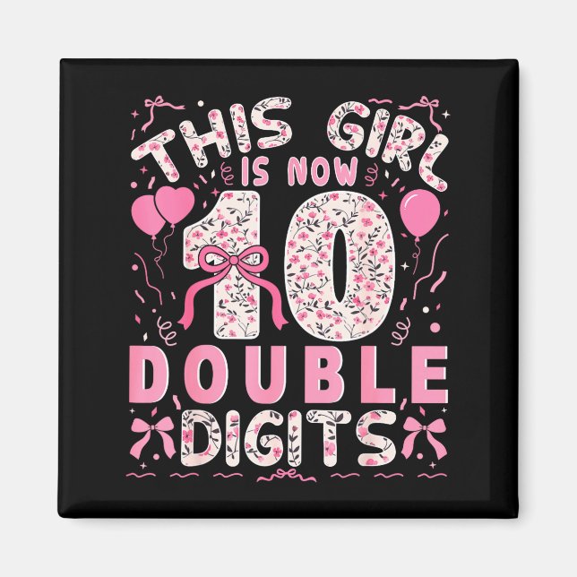 10th Birthday This Girl Is Now 10 Double Digits Co Magnet (Vorne)