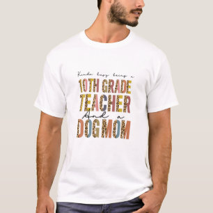 10Th Grade Teacher And DOG MOM, Leopard Mothers Da T-Shirt