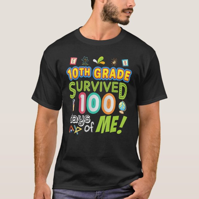 10th Tenth Grade Survived 100 Days Of Me 100th Day T-Shirt (Vorderseite)
