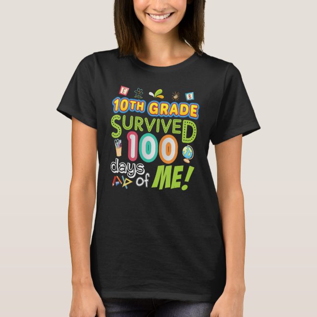 10th Tenth Grade Survived 100 Days Of Me 100th Day T-Shirt (Vorderseite)