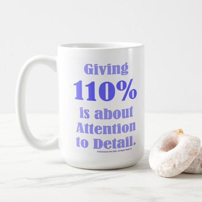110% geben heißt auf Details achten Kaffeetasse (Mit Donut)