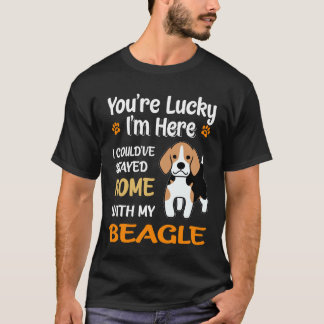 115 Du hast Glück mit meinem Beagle Zuhause T-Shirt