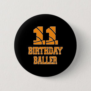 11. Geburtstag Baller Boy 11 Jahre alter Basketbal Button