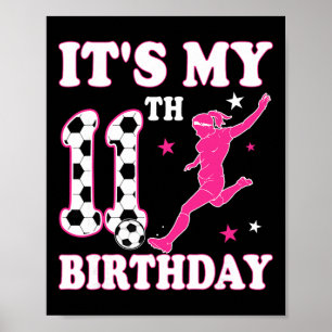 11. Geburtstag Fußball Thema 11 Jahre altes Mädche Poster