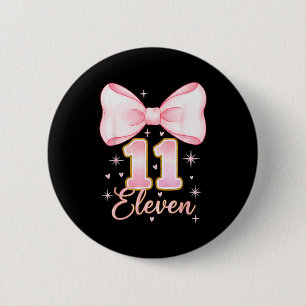 11. Geburtstag Mädchen Kokette Schleife Es ist mei Button